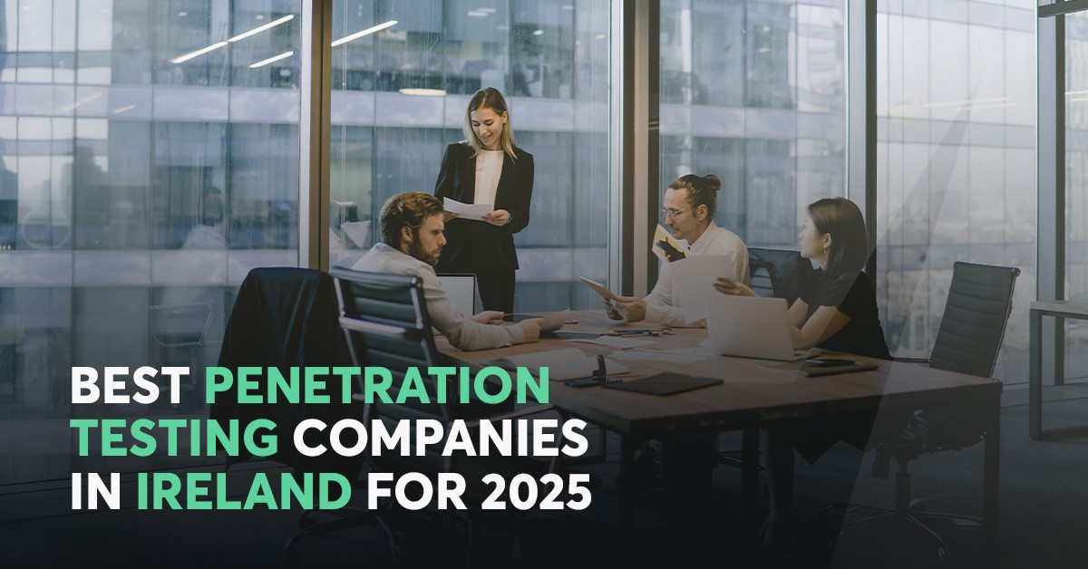 Best Penetration Testing Companies in Ireland for 2025 - CyberGlobal