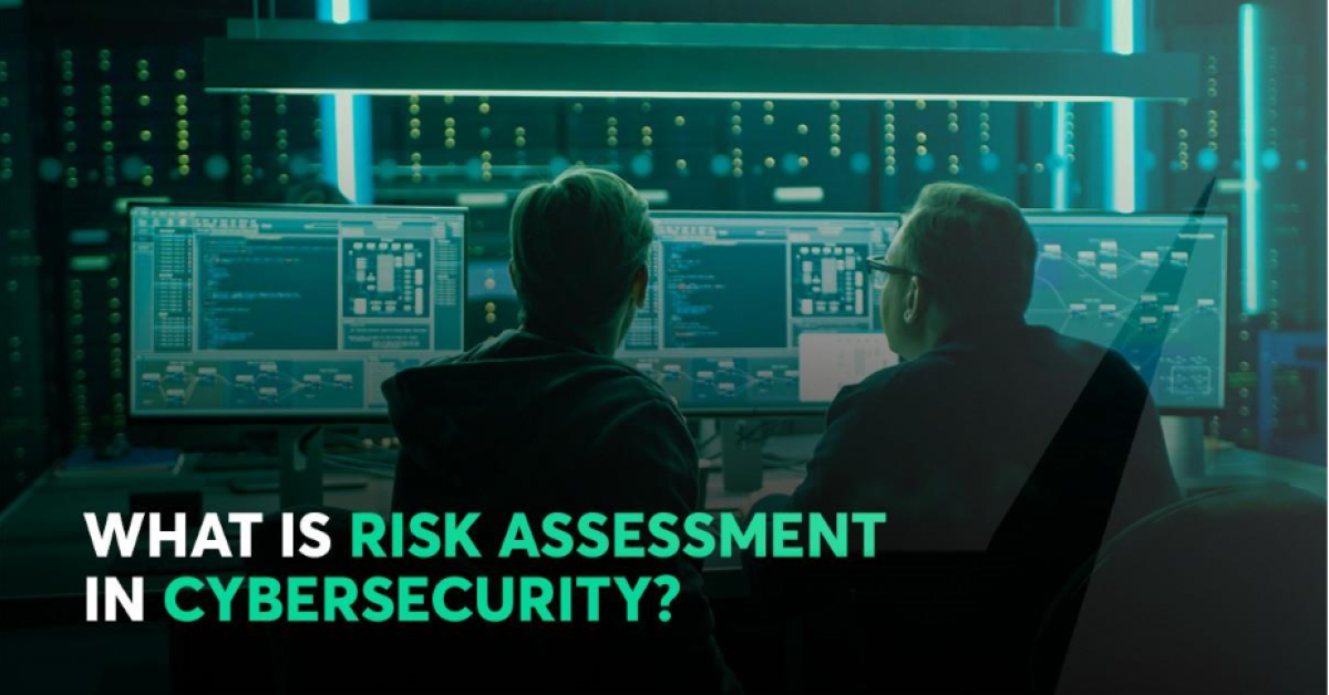 what is risk assessment in cybersecurity