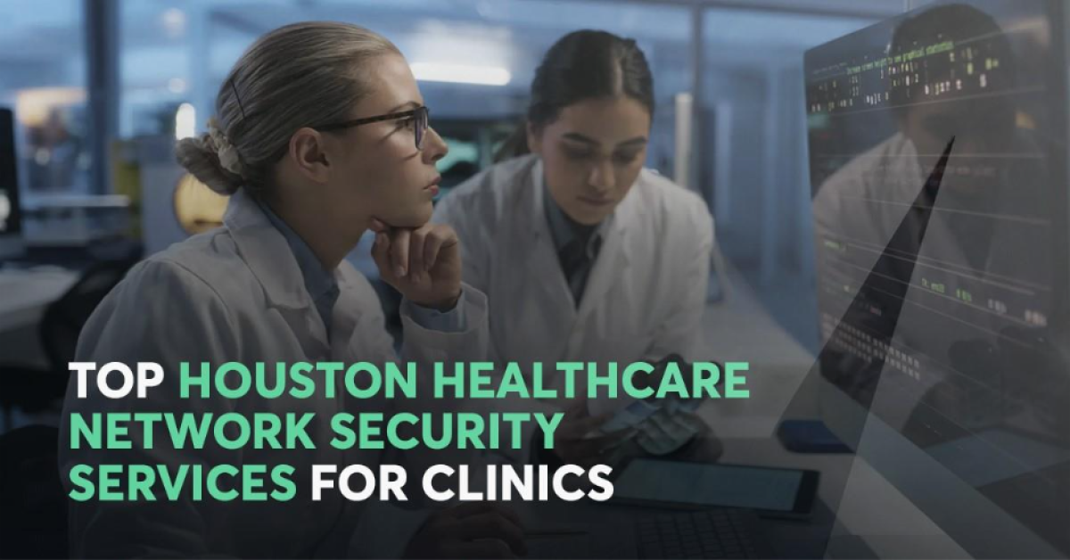 houston healthcare network security services